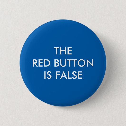 Badge Rond 5 Cm Le bouton rouge est bouton faux (Devant)
