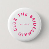 Badge Rond 5 Cm Le Bridesmaid Club Bachelorette (Devant)