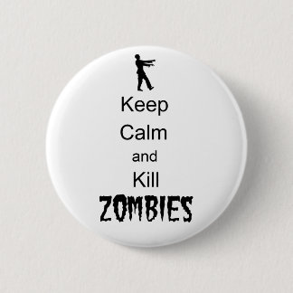 Badge Rond 5 Cm Le cadeau de zombi gardent le calme et tuent des