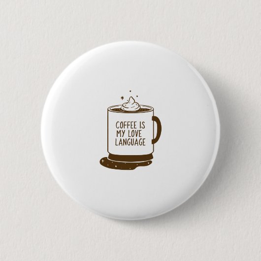 Badge Rond 5 Cm Le Café Est Ma Langue D'Amour (Devant)