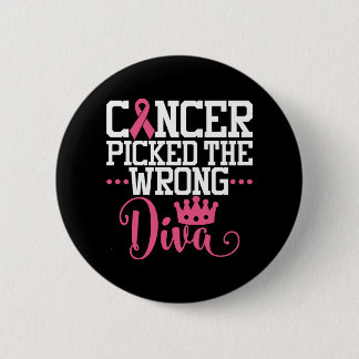 Badge Rond 5 Cm Le Cancer A Choisi Le Mauvais Diva | Citation sur 