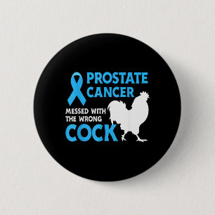 Badge Rond 5 Cm Le cancer de la prostate s'en est pris au mauvais