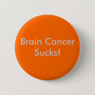 Badge Rond 5 Cm Le cancer du cerveau est nul !