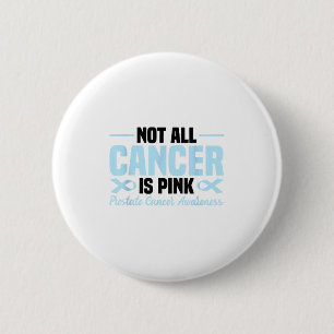 Badge Rond 5 Cm Le cancer n'est pas tout le cancer de la prostate