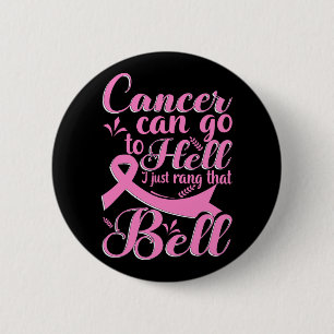 Badge Rond 5 Cm Le Cancer Peut Aller En Enfer Je Viens De Rang Que