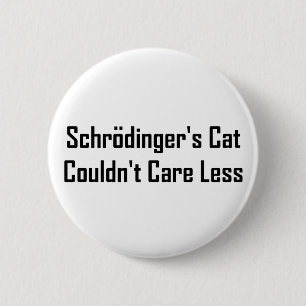 Badge Rond 5 Cm Le chat de Schrodinger n'a pas pu s'inquiéter