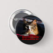 Badge Rond 5 Cm Le chat ne pensent pas même à me saisir (Devant & derrière)