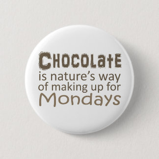 Badge Rond 5 Cm Le chocolat est manière de natures de compenser