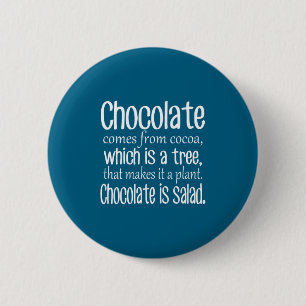 Badge Rond 5 Cm Le chocolat est une salade Citation drôle de régim