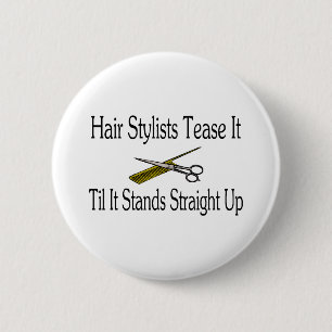 Badge Rond 5 Cm Le coiffeur le taquinent jusqu'à ce qu'il se