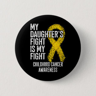 Badge Rond 5 Cm Le combat de ma fille est ma lutte contre le cance