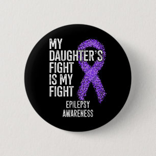 Badge Rond 5 Cm Le combat de ma fille est ma lutte contre l'épilep