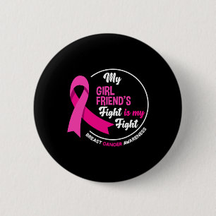 Badge Rond 5 Cm Le combat de ma petite amie est mon combat cancer