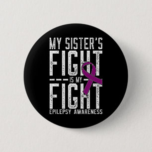 Badge Rond 5 Cm Le combat de ma soeur est ma lutte contre l'épilep