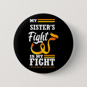 Badge Rond 5 Cm Le combat de ma soeur est ma lutte Frère Leucémie 