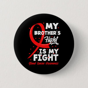 Badge Rond 5 Cm Le combat de mon frère est ma lutte contre le canc