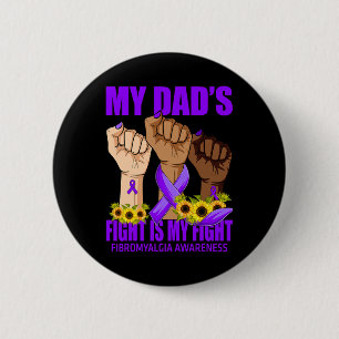 Badge Rond 5 Cm Le combat de mon père est ma lutte contre la fibro