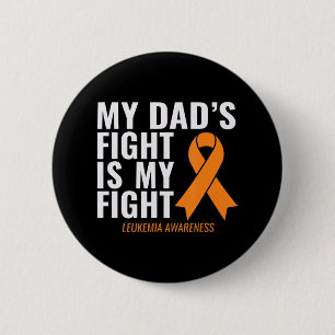 Badge Rond 5 Cm Le combat de mon père est ma lutte contre la leucé