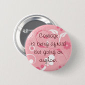 Badge Rond 5 Cm Le courage est… (Devant & derrière)