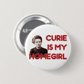 Badge Rond 5 Cm Le curie est mon Homegirl (Devant & derrière)