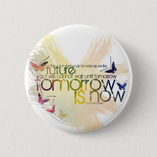 Badge Rond 5 Cm le demain est maintenant