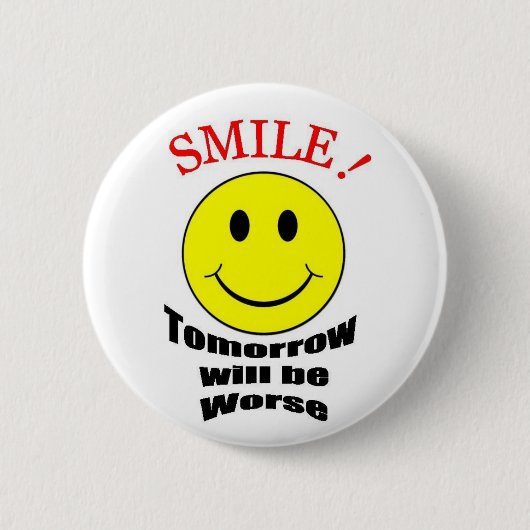 Badge Rond 5 Cm Le demain sera plus mauvais (Devant)