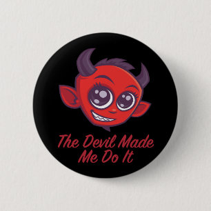 Badge Rond 5 Cm Le Diable M'A Fait Le Faire