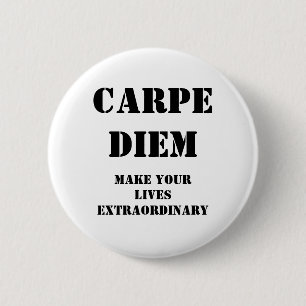 Badge Rond 5 Cm Le diem de Carpe, rendent vos vies extraordinaires