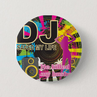 Badge Rond 5 Cm Le DJ a sauvé ma vie