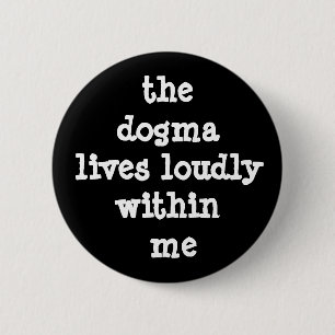 Badge Rond 5 Cm Le Dogma vit en moi