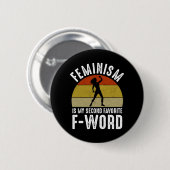 Badge Rond 5 Cm Le Féminisme Est Mon Deuxième F-Word Préféré (Devant & derrière)