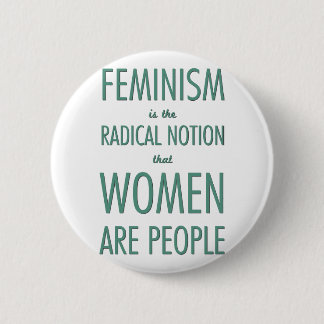 Badge Rond 5 Cm Le féminisme : La notion radicale que les femmes