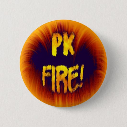 BADGE ROND 5 CM LE FEU DU PK ! (Devant)