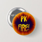 BADGE ROND 5 CM LE FEU DU PK ! (Devant & derrière)