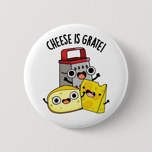 Badge Rond 5 Cm Le Fromage Est Grate Amusant Pun De Nourriture (Devant)
