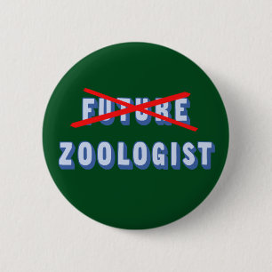 Badge Rond 5 Cm Le futur Zoologiste n'est plus