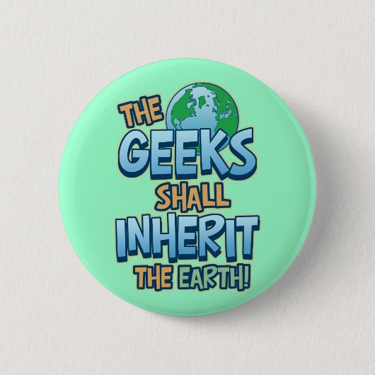 Badge Rond 5 Cm Le geeks hérite de la terre (Devant)