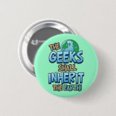 Badge Rond 5 Cm Le geeks hérite de la terre (Devant & derrière)