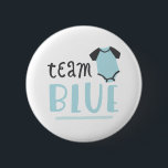 Badge Rond 5 Cm Le genre bleu ou rose de bébé indiquent le bleu<br><div class="desc">Bleu d'équipe ou rose d'équipe ?</div>