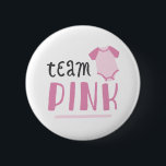 Badge Rond 5 Cm Le genre bleu ou rose de bébé indiquent le rose<br><div class="desc">Bleu d'équipe ou rose d'équipe ?</div>