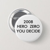 BADGE ROND 5 CM LE HÉROS 2008 ZEROYOU DÉCIDENT (Devant & derrière)