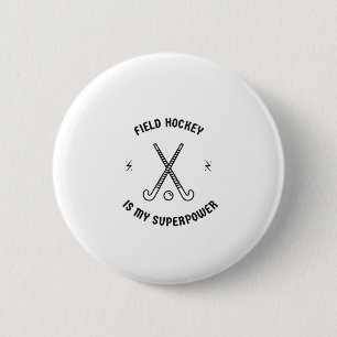 Badge Rond 5 Cm Le hockey sur gazon est ma superpuissance