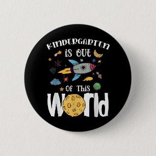 Badge Rond 5 Cm Le Jardin D'Enfants Est Hors De Ce Monde Premier J