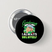 Badge Rond 5 Cm Le jardinage est difficile (Devant & derrière)