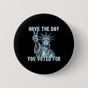 Badge Rond 5 Cm Le Jour Pour Lequel Vous Avez Voté - Anti Trump Su