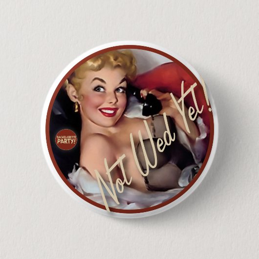 Badge Rond 5 Cm Le kitsch Bitsch : Ne pas épouser encore ! (Devant)