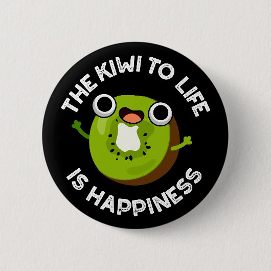 Badge Rond 5 Cm Le Kiwi À La Vie Est Bonheur Fruit Pun Dark BG (Devant)