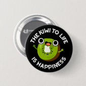 Badge Rond 5 Cm Le Kiwi À La Vie Est Bonheur Fruit Pun Dark BG (Devant & derrière)