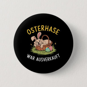 Badge Rond 5 Cm Le Lapin De Pâques A Été Vendu À Des Chiens De Pâq