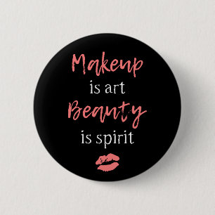 Badge Rond 5 Cm Le maquillage est beauté d'art est esprit
